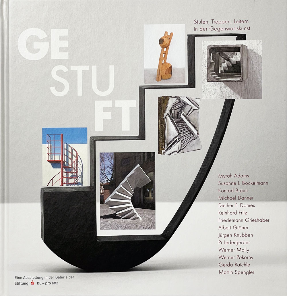 Katalog zur Ausstellung Gestuft. Stufen, Treppen, Leitern in der Gegenwartskunst. Biberach 2016