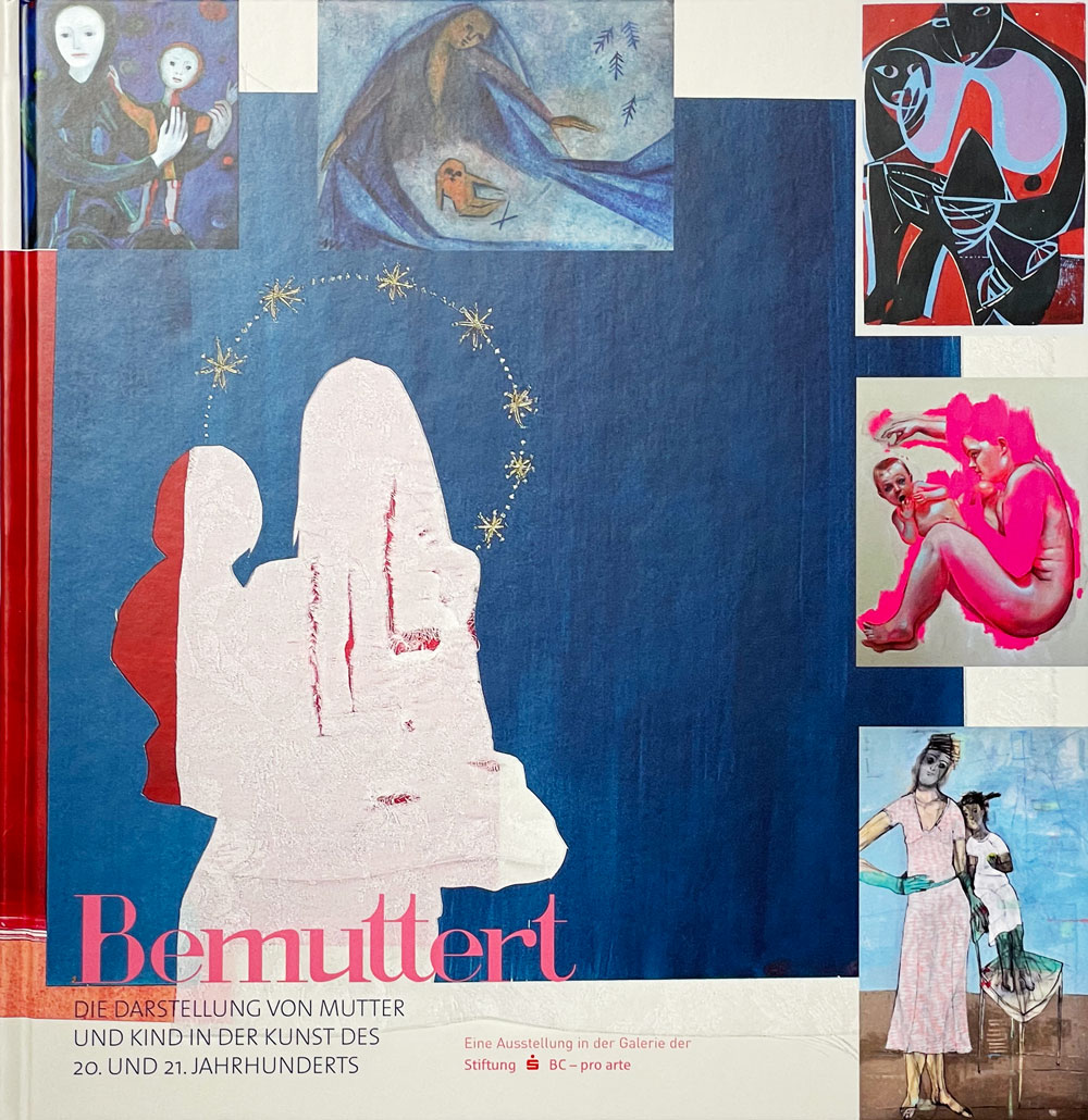 Bild des Katalogs zur Ausstellung Bemuttert. Die Darstellung von Mutter und Kind in der Kunst des 20. und 21. Jahrhunderts. Biberach 2018